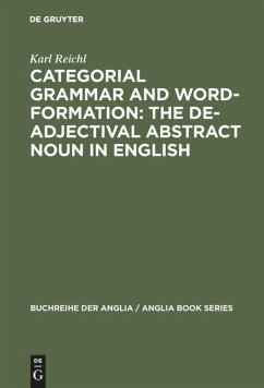 Categorial Grammar and Word-Formation: The De-adjectival Abstract Noun in English - Reichl, Karl