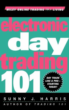 Electronic Day Trading 101 - Harris, Sunny J.