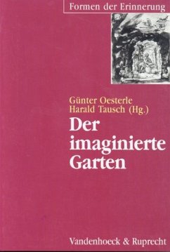 Der imaginierte Garten - Oesterle, Günter / Tausch, Harald (Hgg.)