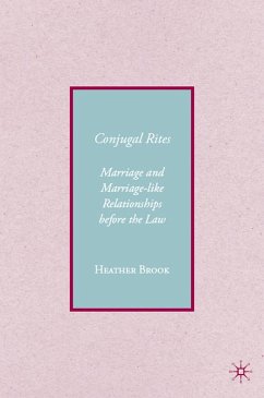 Conjugality: Marriage and Marriage-Like Relationships Before the Law - Brook, H.