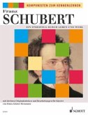 Franz Schubert, Ein Streifzug durch Leben und Werk