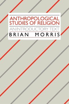 Anthropological Studies of Religion - Morris, Brian