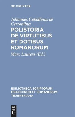 Polistoria de virtutibus et dotibus Romanorum - Johannes Caballinus de Cerronibus