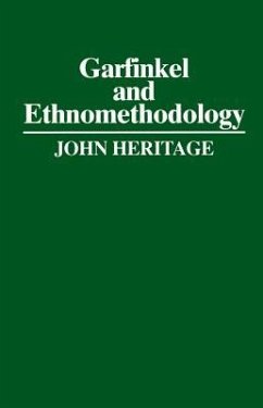 Garfinkel and Ethnomethodology - Heritage, John (University of California, Los Angeles)