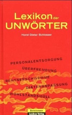 Lexikon der Unwörter - Schlosser, Horst D.