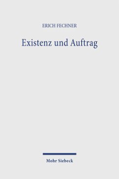 Existenz und Auftrag - Fechner, Erich