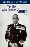The Man Who Bombed Karachi The Man Who Bombed Karachi