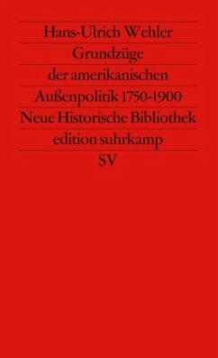 Grundzüge der amerikanischen Außenpolitik - Wehler, Hans-Ulrich