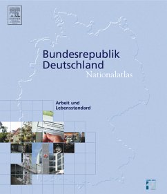 Nationalatlas Bundesrepublik Deutschland - Arbeit und Lebensstandard - Leibniz-Institut für Länderkunde / Fassmann, Heinz / Klagge, Britta / Meusburger, Peter (Hgg.)