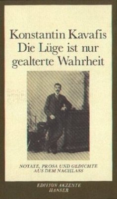 Die Lüge ist nur gealterte Wahrheit - Kavafis, Konstantin