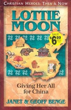 Lottie Moon: Giving Her All for China - Benge, Janet; Benge, Geoff; Benge