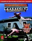 Backyard Wrestling: Don't Try This at Home: Prima's Official Strategy Guide