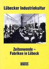 Zeitenwende - Fabriken in Lübeck - Sengebusch, Rüdiger