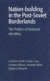 Nation-building in the Post-Soviet Borderlands