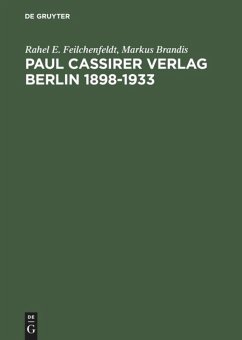 Paul Cassirer Verlag Berlin 1898-1933 - Feilchenfeldt, Rahel E.;Brandis, Markus