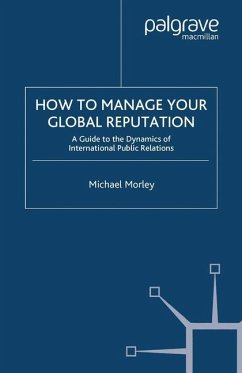 How to Manage Your Global Reputation - Morley, M.