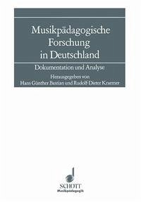 Musikpädagogische Forschung in Deutschland - Bastian, Hans Günther / Rudolf-Dieter Kraemer