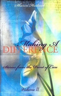 Making A Difference: Stories From The Point Of Care (Volume II)