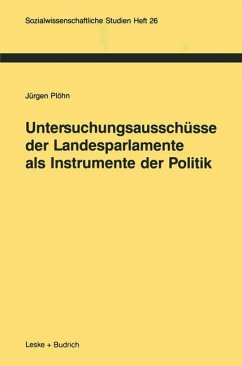 Untersuchungsausschüsse der Landesparlamente als Instrumente der Politik - Plöhn, Jürgen