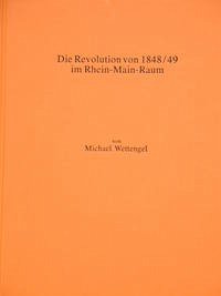 Die Revolution von 1848/49 im Rhein-Main-Raum - Wettengel, Michael