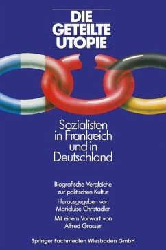 Die geteilte Utopie Sozialisten in Frankreich und Deutschland