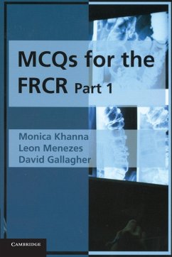 MCQs for the FRCR, Part 1 - Khanna, Monica; Menezes, Leon; Gallagher, David