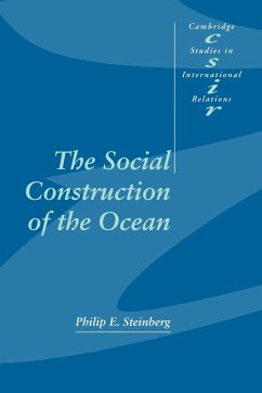 The Social Construction of the Ocean - Steinberg, Philip E. (Florida State University)