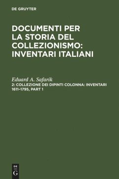 Collezione dei dipinti Colonna: Inventari 1611¿1795 / The Colonna Collection of Paintings: Inventories 1611¿1795 - Safarik, Eduard A.