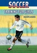 Soccer: Training for Women and Girls - Bischops, Klaus; Will Gerards, Heinz; Bischops