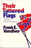 Their Tattered Flags: The Epic of the Confederacy