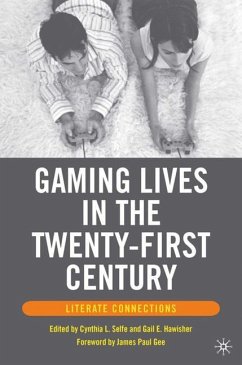 Gaming Lives in the Twenty-First Century - Selfe, Cynthia L. / Hawisher, Gail E. (eds.)