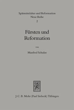 Fürsten und Reformation - Schulze, Manfred