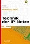 Technik der IP-Netze - Badach, Anatol / Hoffmann, Erwin