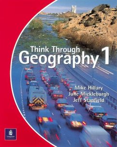 Think Through Geography Student Book 1 Paper - Hillary, Mike; Stanfield, Jeff; Mickleburgh, Julie