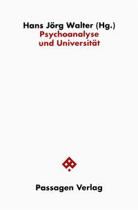 Psychoanalyse und Universität - Walter, Hans Jörg (Hrsg.)