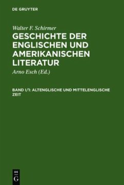Altenglische und Mittelenglische Zeit / Geschichte der englischen und amerikanischen Literatur, Studienausg., 2 Bde. in 4 Tl.-Bdn. 1/1 - Schirmer, Walter F.;Schirmer, Walter F.