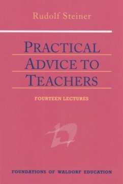 Practical Advice to Teachers - Steiner, Rudolf