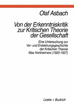 Von der Erkenntniskritik zur Kritischen Theorie der Gesellschaft - Asbach, Olaf