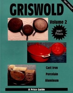 Griswold Volume 2: Cast Iron, Porcelain, Aluminum - L-W Books