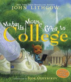 Mahalia Mouse Goes to College: Book and CD [With CD (Audio)] - Lithgow, John