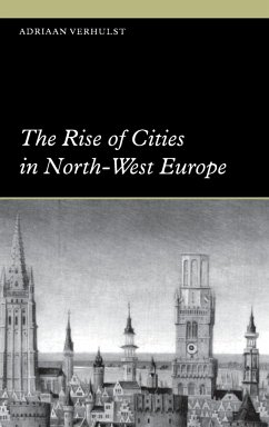 The Rise of Cities in North-West Europe - Verhulst, Adriaan
