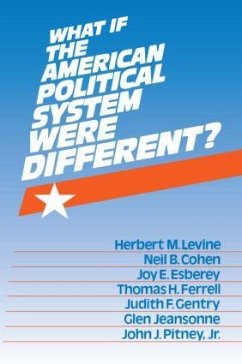 What If the American Political System Were Different? - Levine, Herbert M