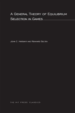 A General Theory of Equilibrium Selection in Games - Harsanyi, John C.; Selten, Reinhard