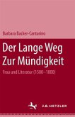 Der lange Weg zur Mündigkeit: Frau und Literatur (1500-1800); .