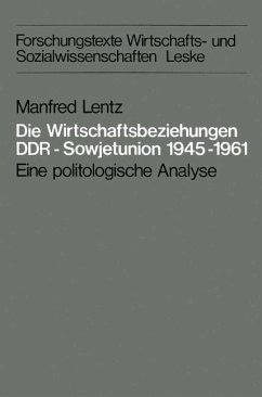 Die Wirtschaftsbeziehungen DDR ¿ Sowjetunion 1945¿1961 - Lentz, Manfred