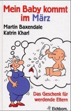 Mein Baby kommt im März - Baxendale, Martin; Kharl, Katrin