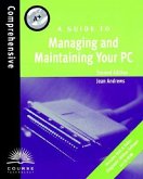 A+: A Guide to Managing and Maintaining Your PC [With *]