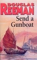 Send a Gunboat - Reeman, Douglas