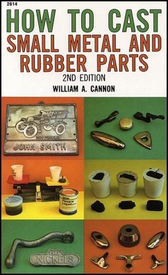 How to Cast Small Metal and Rubber Parts - Cannon, William A