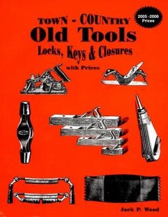 Town-Country Old Tools: Locks, Keys & Closures with Prices - Wood, Jack P.